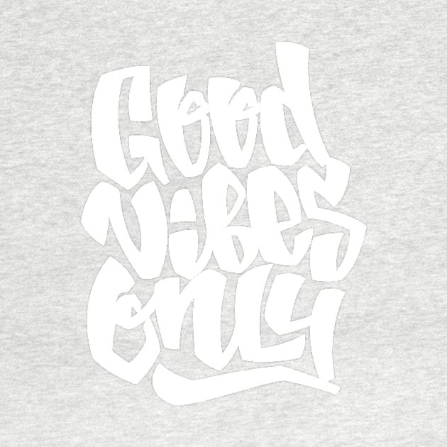 Good vibes only by swaggerthreads